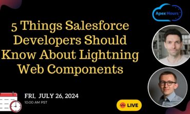 5 Things Salesforce Developers Should Know About Lightning Web Components